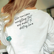 Load image into Gallery viewer, She Overcame Everything That Was Meant To Destroy Her, DTF, *5-7 Business Day TAT*