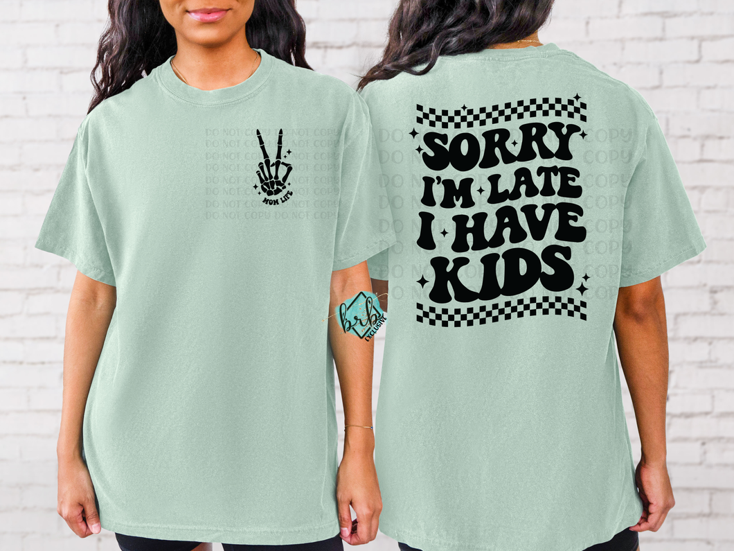 Sorry I'm Late, I Have Kids, Back Print