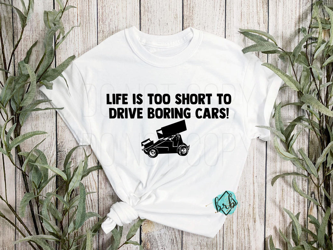 Life Is Too Short To Drive Boring Cars; Sprint Car