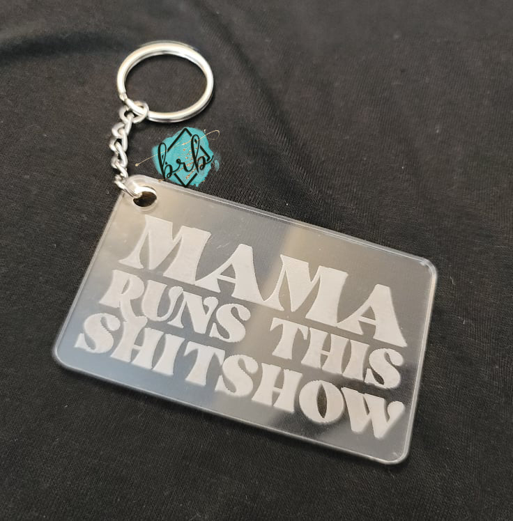 Mama Runs This Shitshow, Acrylic Keychain