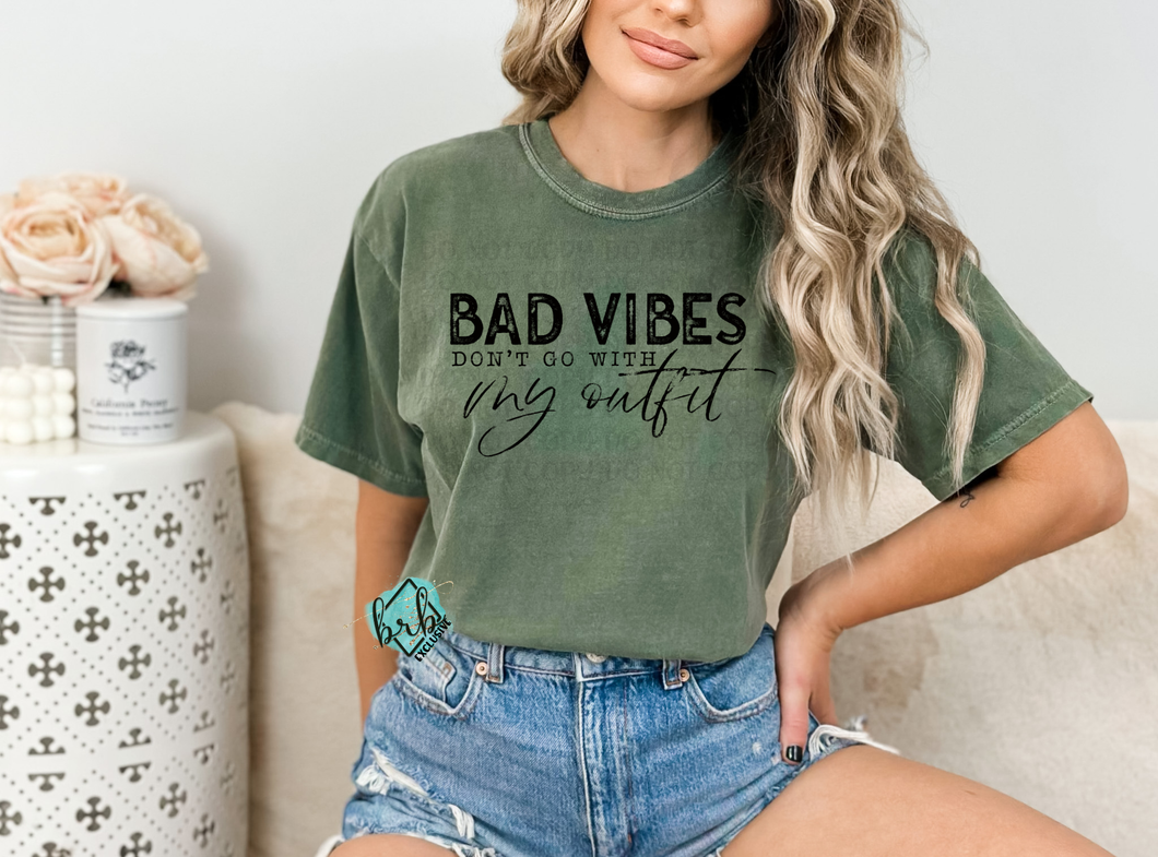 Bad Vibes Don't Go With My Outfit